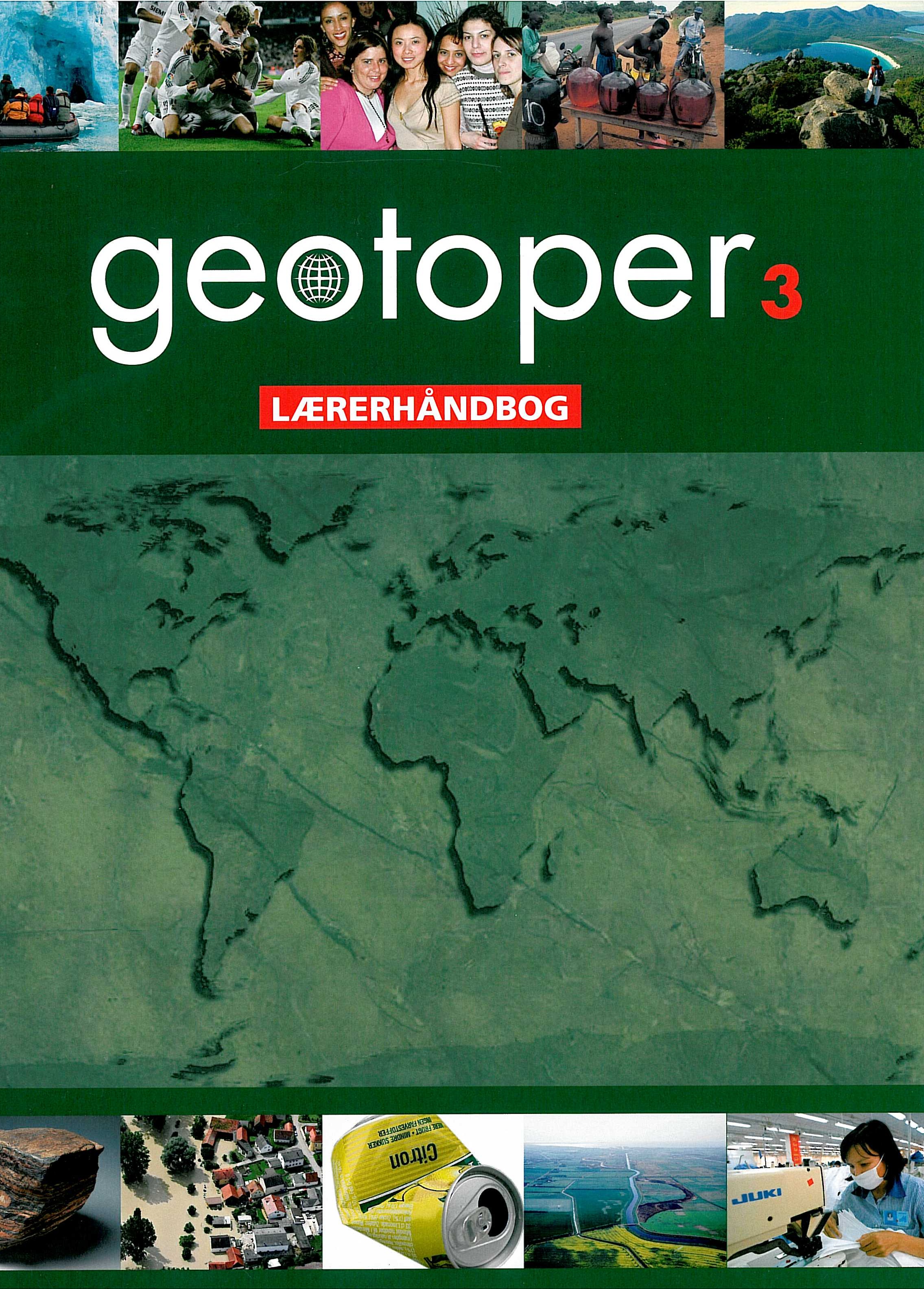 Geotoper 3 Lærerhåndbog er en del af et undervisningssystem til grundskolens undervisning i geografi i 7. til 9. klasse.